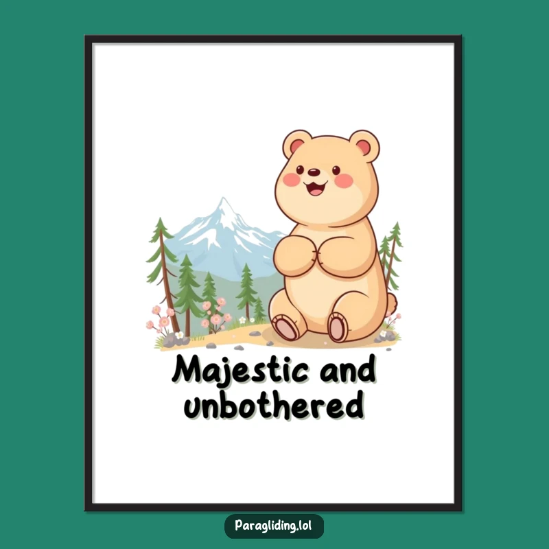 Funny Bear Mountain Poster: Beaming Hiker's Serene Scene - Hilarious Wall Art