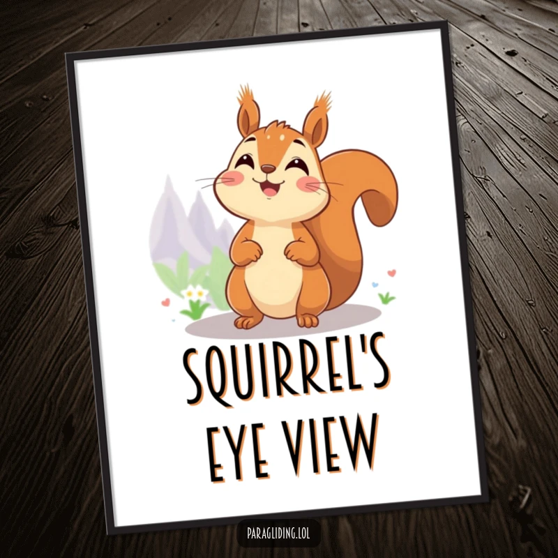 Funny poster showing a happy squirrel perched high, delighting in a beautiful panoramic view.